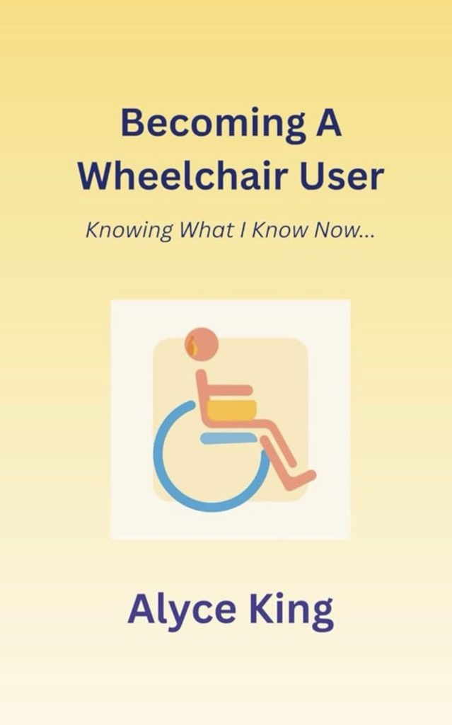 Becoming a Wheelchair User Paperback Book front cover | Author Alyce King